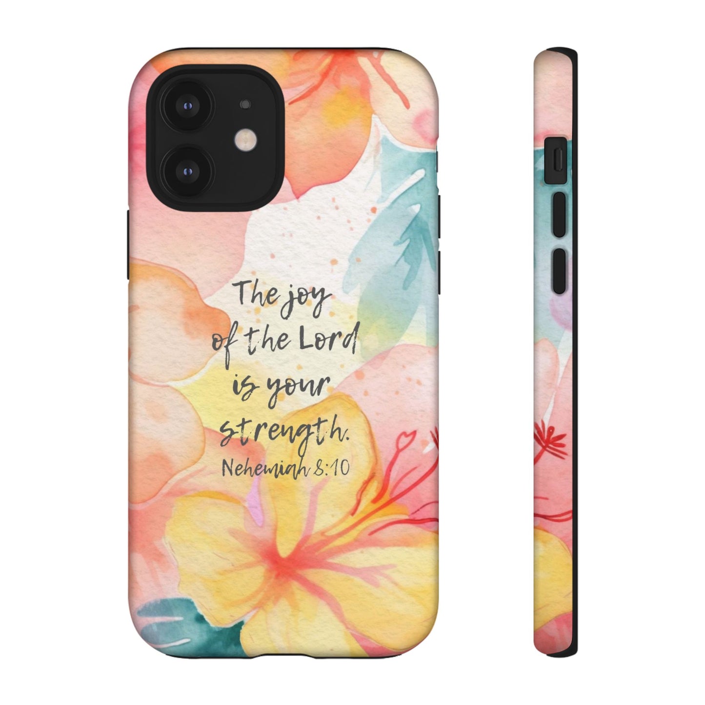 The joy of the Lord is your strength IPhone Protective Case