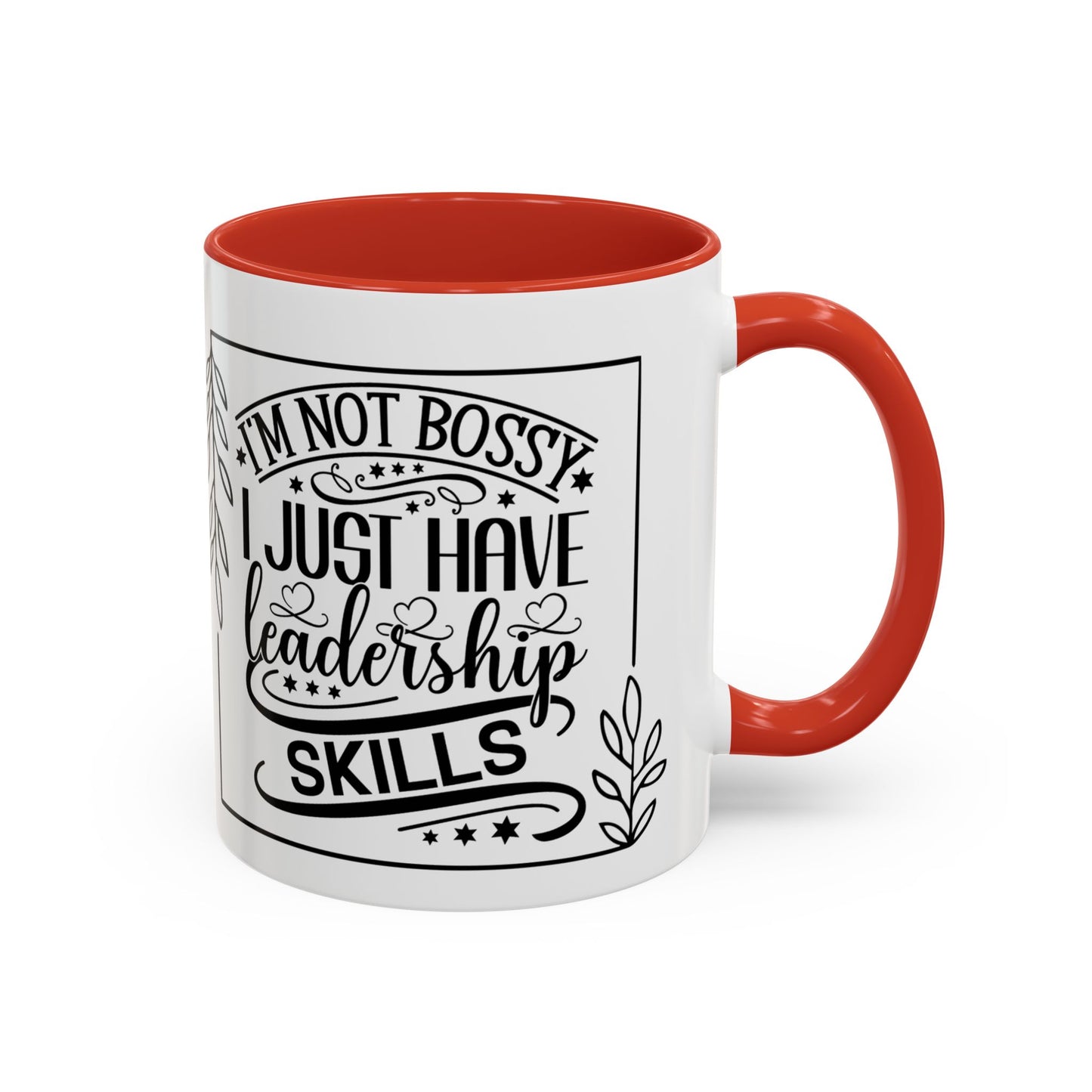 I'm Not Bossy I Just Have Leadership Skills Coffee Mug (11, 15oz) - Boss's Day