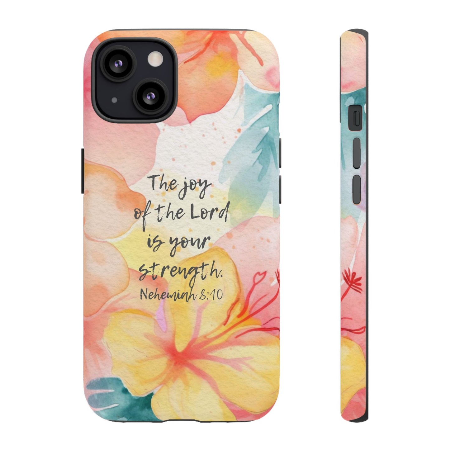 The joy of the Lord is your strength IPhone Protective Case