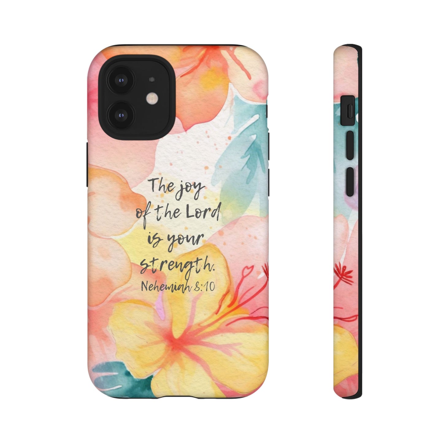 The joy of the Lord is your strength IPhone Protective Case