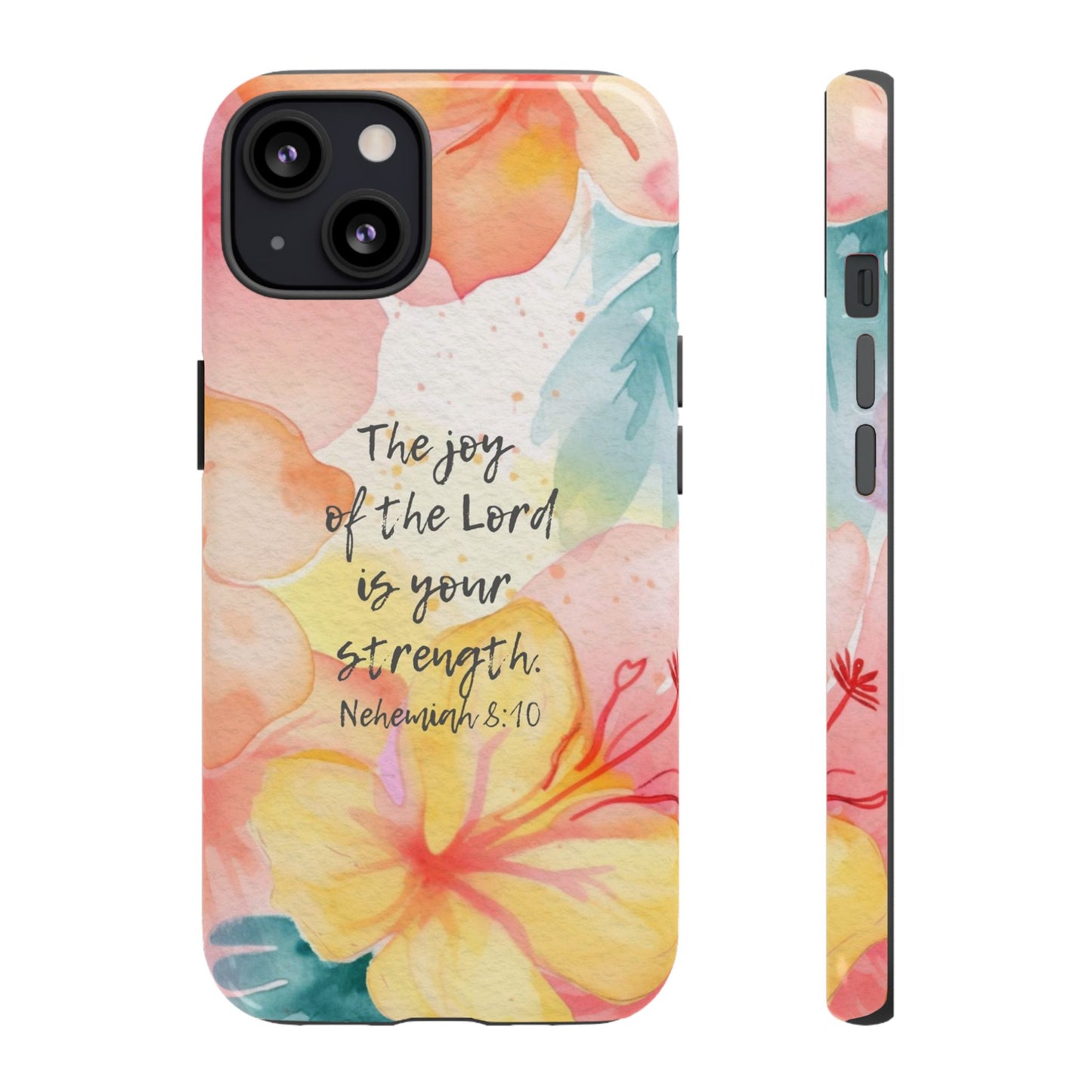 The joy of the Lord is your strength IPhone Protective Case