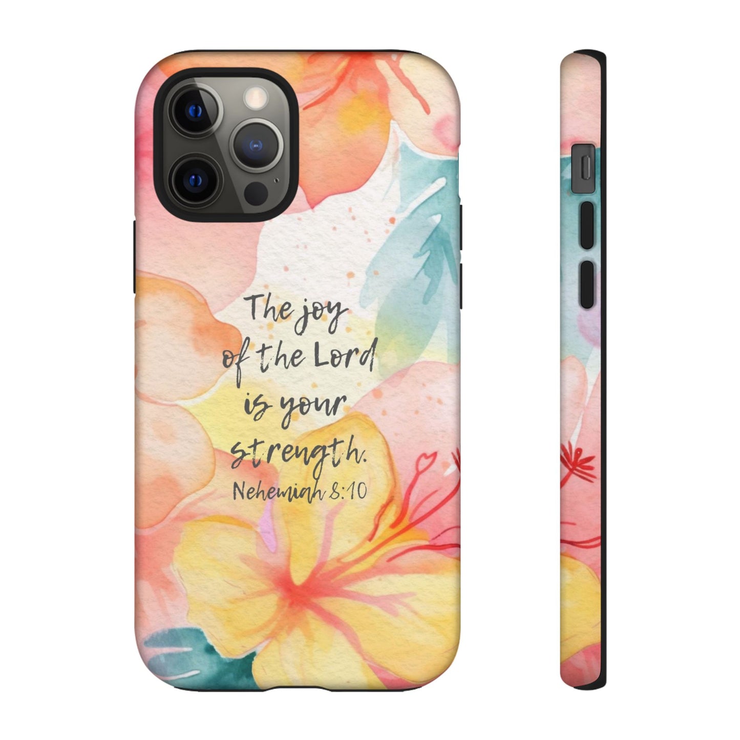 The joy of the Lord is your strength IPhone Protective Case