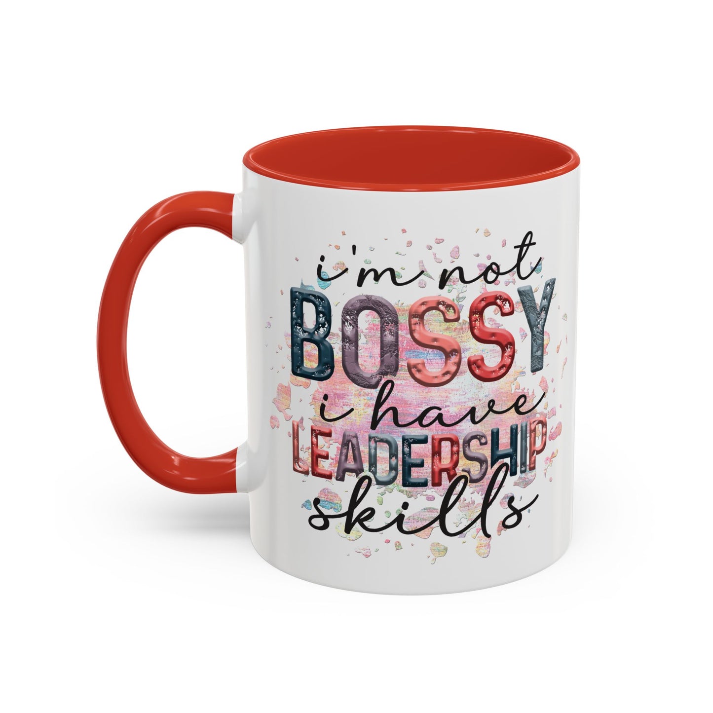 I'm Not Bossy I have Leadership Skills Coffee Mug (11oz and 15oz)