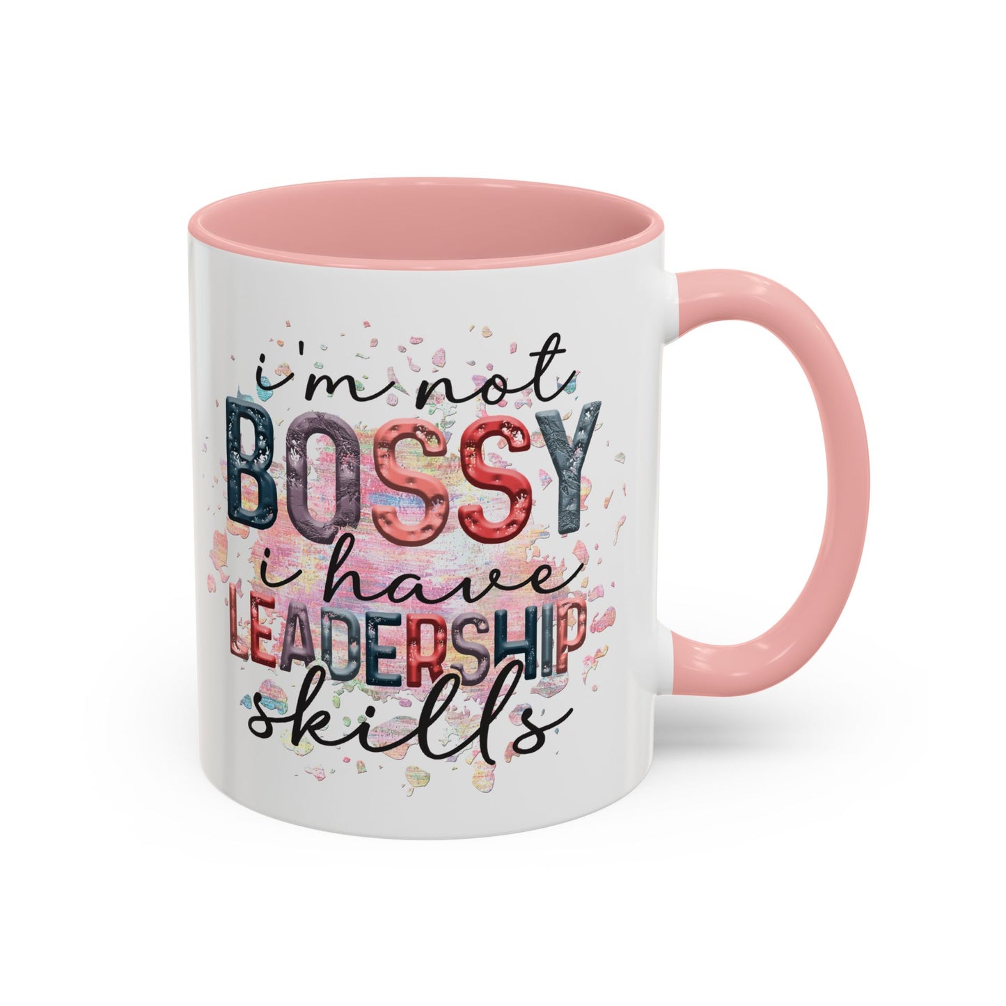 I'm Not Bossy I have Leadership Skills Coffee Mug (11oz and 15oz)