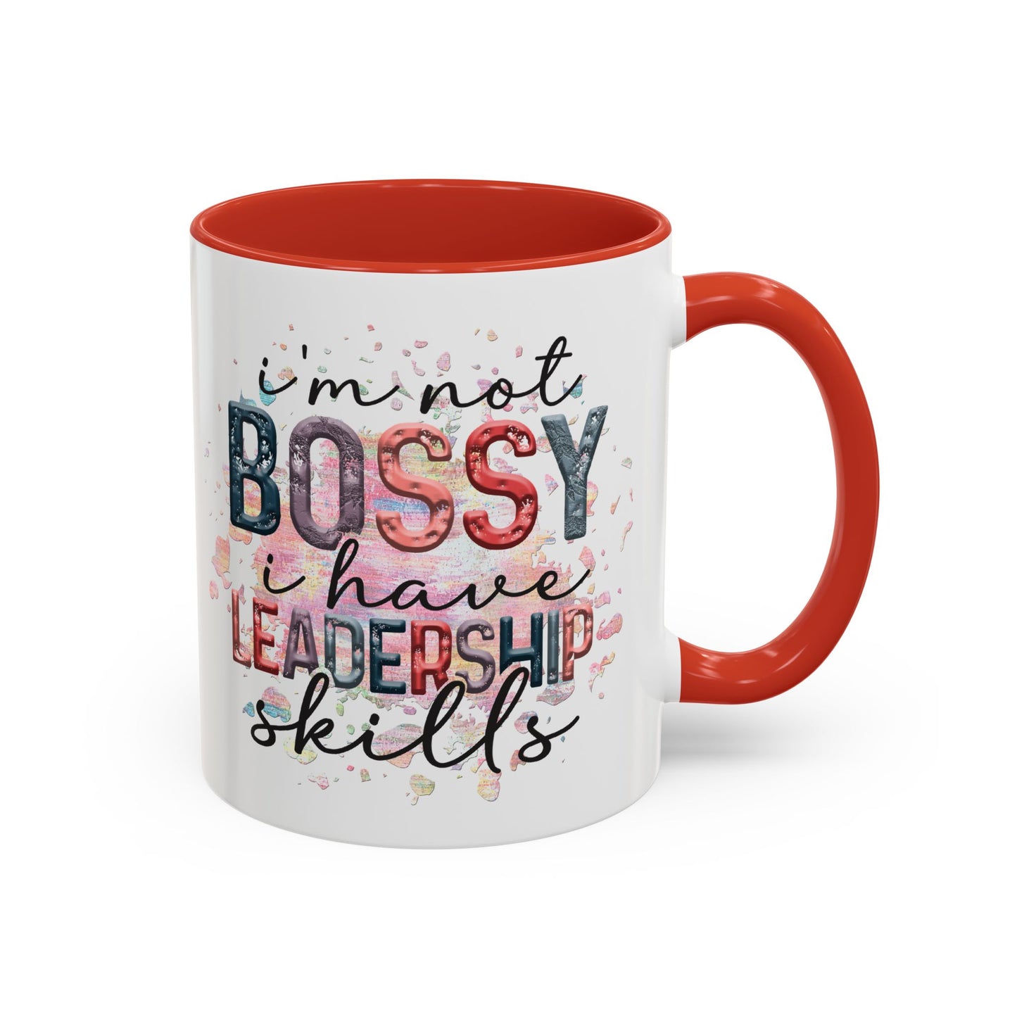 I'm Not Bossy I have Leadership Skills Coffee Mug (11oz and 15oz)