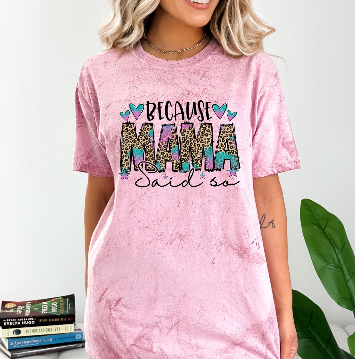 Because Mama Said So Color Blast T-Shirt