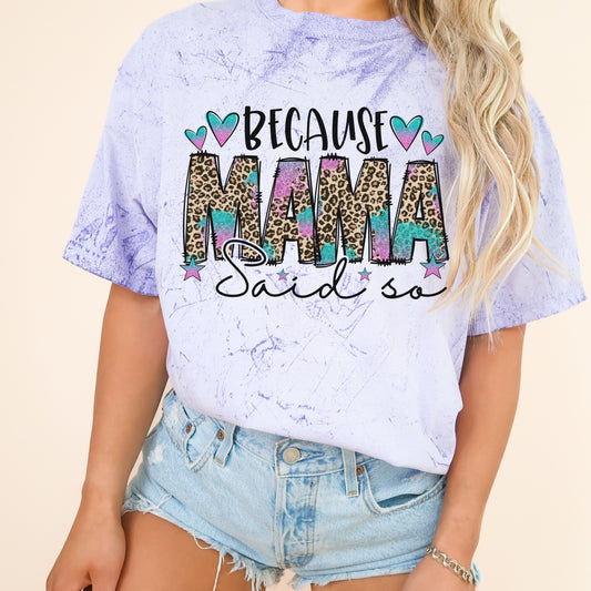 Because Mama Said So Color Blast T-Shirt