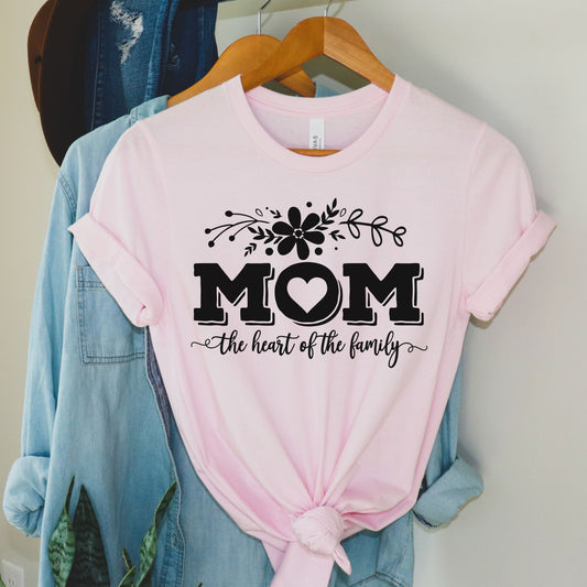 Mom The Heart of the Family Short Sleeve Tee, Mother's Day Shirt, Gift for Mom